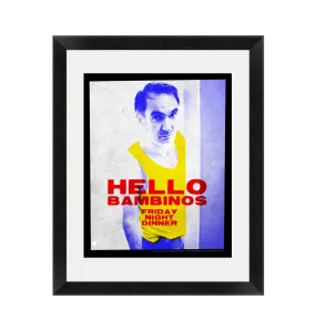 "Hello Bambinos" Framed Art  Martin Friday Night Dinner